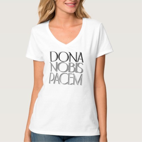 Dona Nobis Pacem Give Us Peace Typography Art T_Shirt