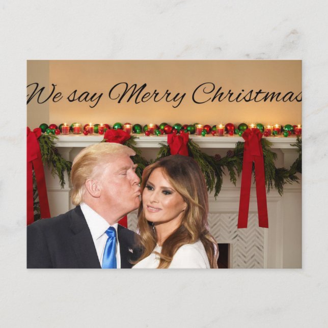 Donald and Melania: We say Merry Christmas! Postcard (Front)