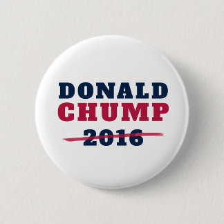 Donald Chump 2016 Pinback Button