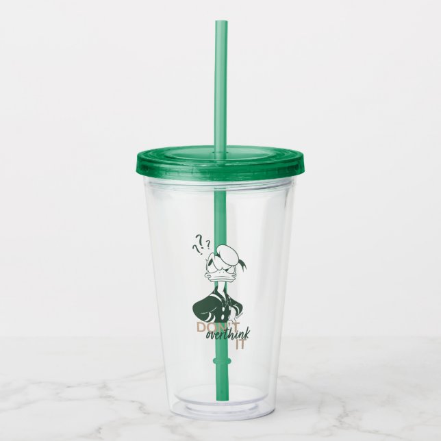 Donald Duck "Don't Overthink It" Acrylic Tumbler (Front)