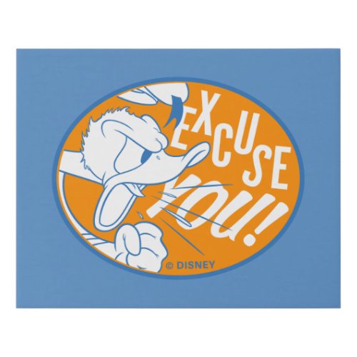Donald Duck  Excuse You Faux Canvas Print