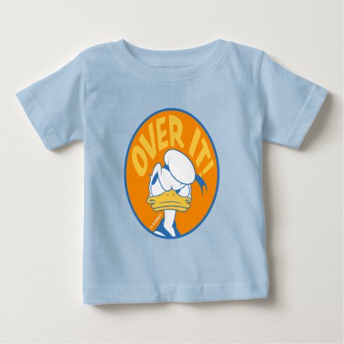Donald Duck Over It Baby T_Shirt