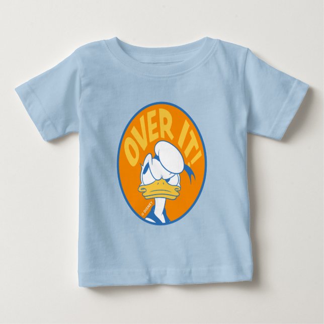 Donald Duck Over It! Baby T-Shirt (Front)