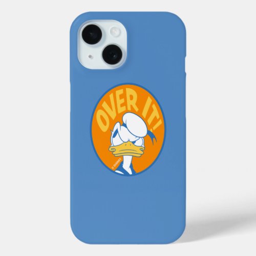 Donald Duck Over It iPhone 15 Case