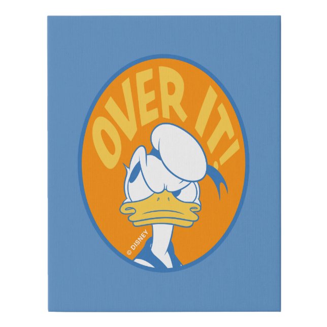 Donald Duck Over It! Faux Canvas Print (Front)