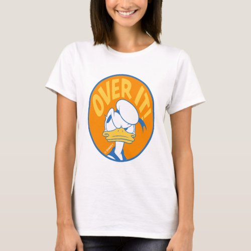 Donald Duck Over It T_Shirt