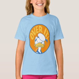 Donald Duck Over It! T-Shirt