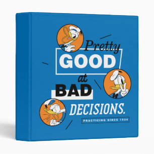Donald Duck Pretty Good at Bad Decisions 3 Ring Binder