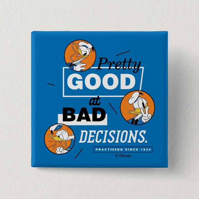 Donald Duck Pretty Good at Bad Decisions Button (Front)