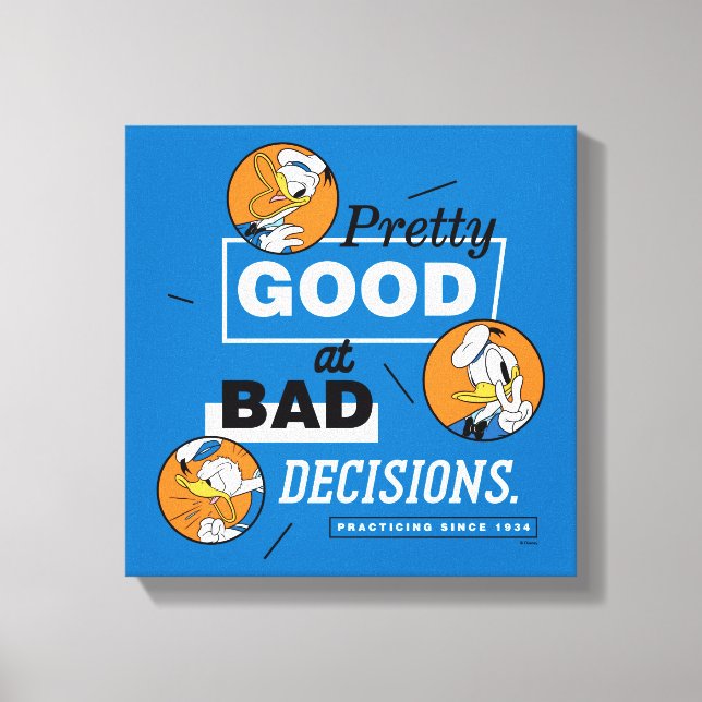 Donald Duck Pretty Good at Bad Decisions Canvas Print (Front)