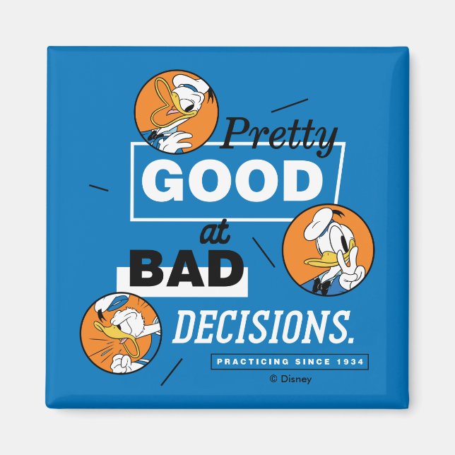 Donald Duck Pretty Good at Bad Decisions Magnet (Front)