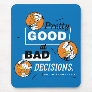 Donald Duck Pretty Good at Bad Decisions Mouse Pad
