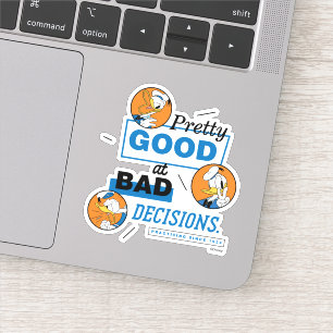 Donald Duck Pretty Good at Bad Decisions Sticker