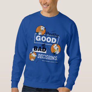 Donald Duck Pretty Good at Bad Decisions Sweatshirt