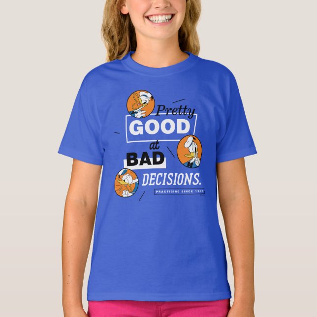 Donald Duck Pretty Good at Bad Decisions T-Shirt (Front)