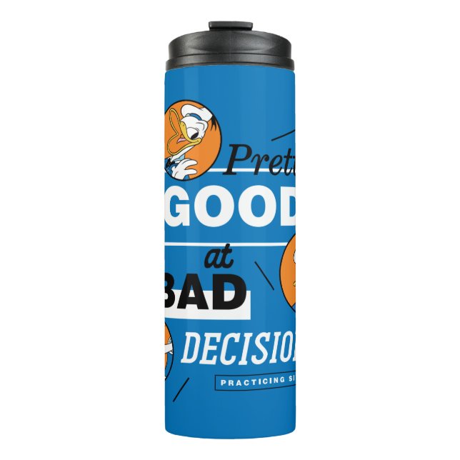 Donald Duck Pretty Good at Bad Decisions Thermal Tumbler (Front)