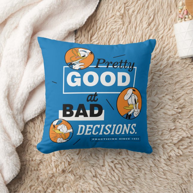 Donald Duck Pretty Good at Bad Decisions Throw Pillow (Blanket)
