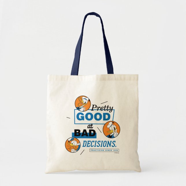 Donald Duck Pretty Good at Bad Decisions Tote Bag (Front)