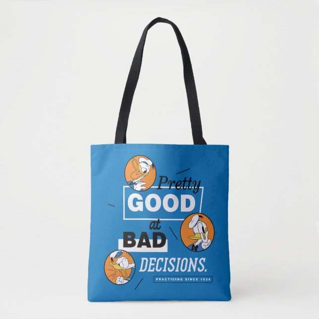 Donald Duck Pretty Good at Bad Decisions Tote Bag (Front)