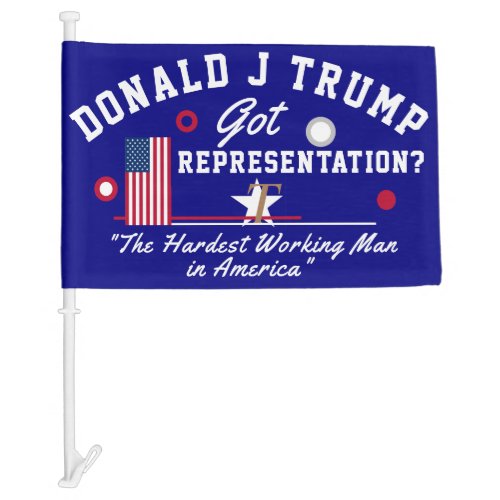 Donald J Trump Got Representation Car Flag