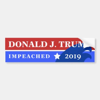 Donald J. Trump #impeached 2019 Red White Blue Bumper Sticker by teeloft at Zazzle