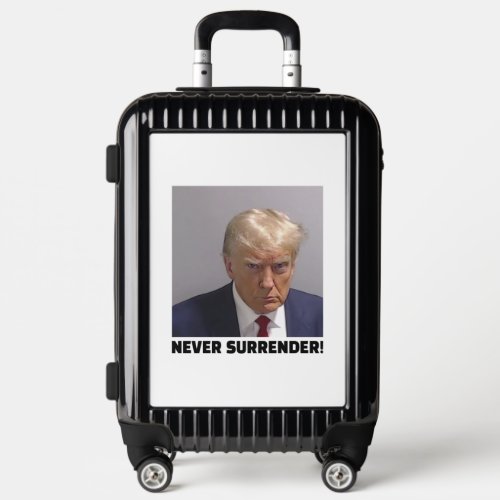 Donald J Trump Mug Shot _ Never Surrender Long Sle Luggage