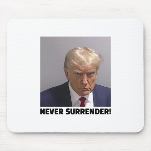Donald J Trump Mug Shot _ Never Surrender Long Sle Mouse Pad
