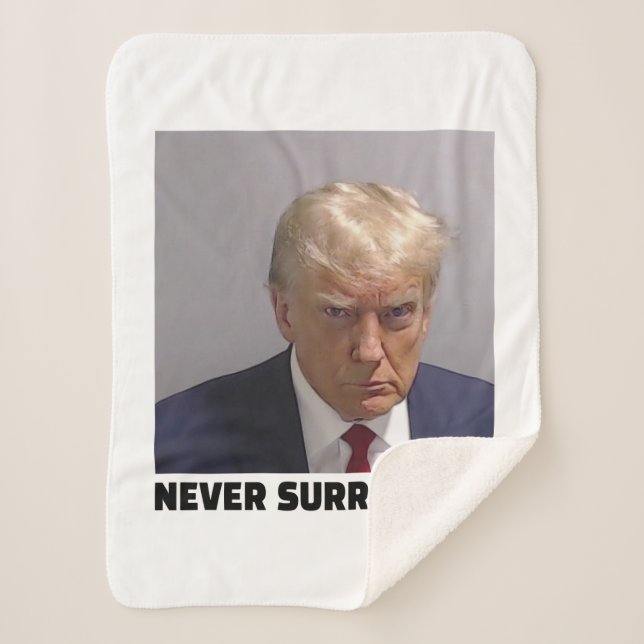 Donald J Trump Mug Shot - Never Surrender Long Sle Sherpa Blanket (Front)