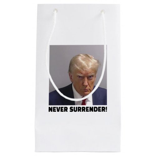 Donald J Trump Mug Shot _ Never Surrender Long Sle Small Gift Bag