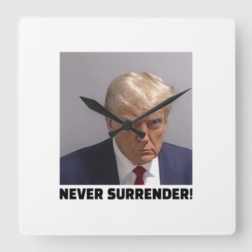 Donald J Trump Mug Shot _ Never Surrender Long Sle Square Wall Clock
