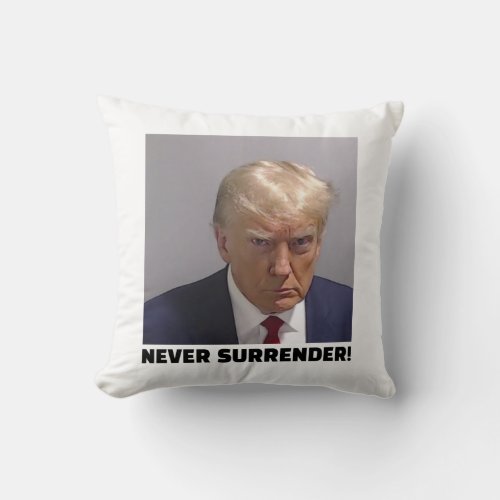 Donald J Trump Mug Shot _ Never Surrender Long Sle Throw Pillow