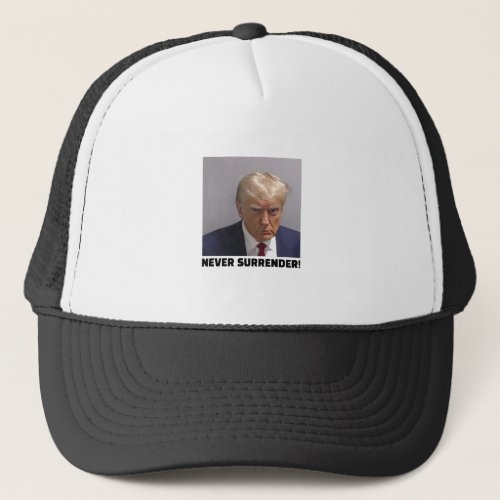 Donald J Trump Mug Shot _ Never Surrender Long Sle Trucker Hat