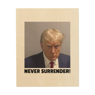 Donald J Trump Mug Shot - Never Surrender Long Sle Wood Wall Art