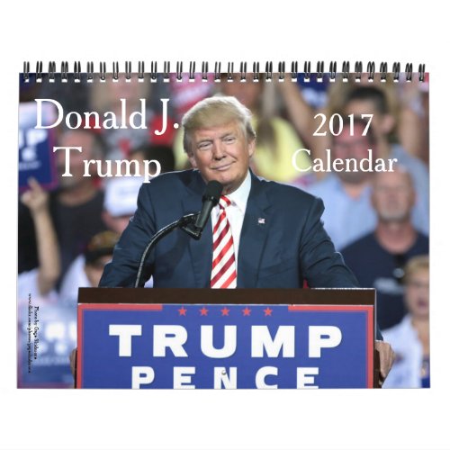 Donald J Trump Photo 2017 Calendar