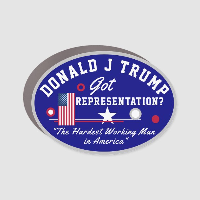 Donald J Trump "the Hardest Working - Car Magnet (Front)