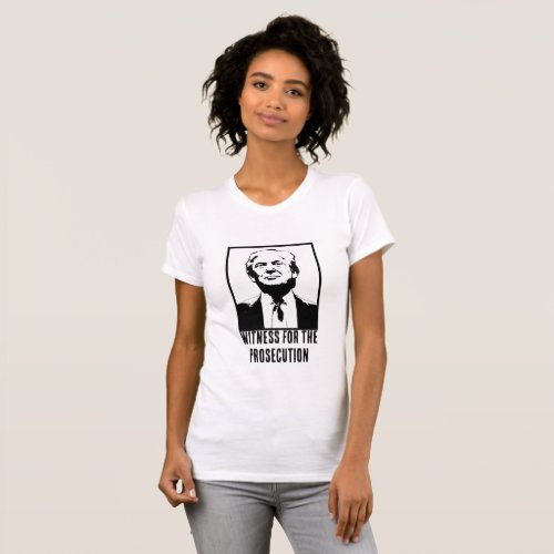 Donald J Trump Witness for the Prosecution T_Shirt
