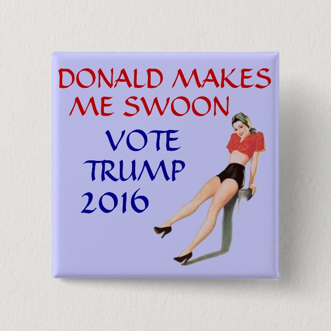 Donald makes me swoon button (Front)