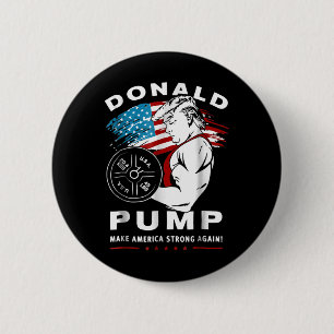 Donald Pump Make America Strong Again Button