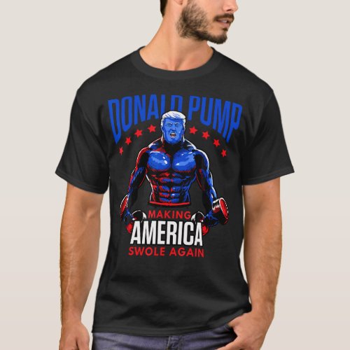 Donald Pump Swole America Trump Weight Lifting T_Shirt