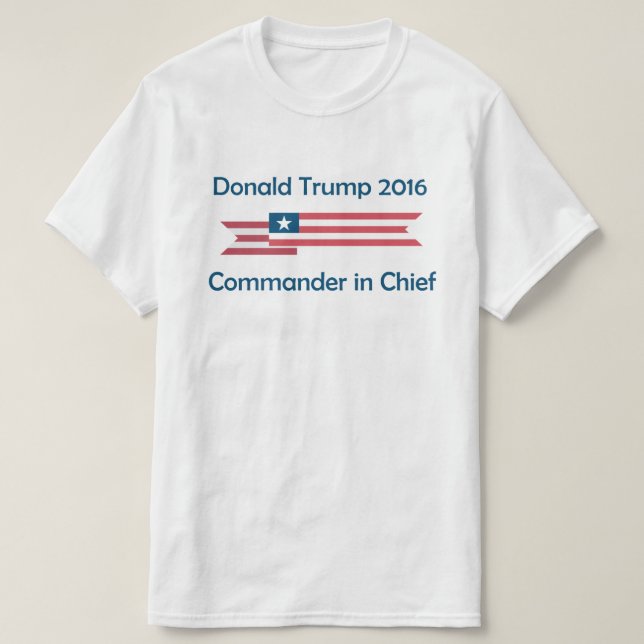 Donald Trump 2016 Commander in Chief T-Shirt (Design Front)