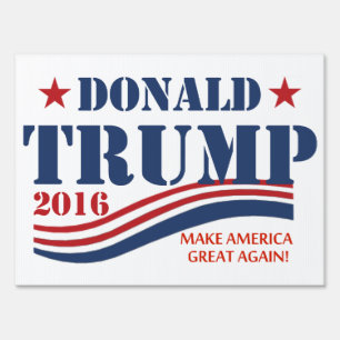 Donald Trump 2016 Yard Sign