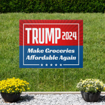 Donald Trump 2024 Affordable Groceries Quote Yard