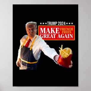 Donald Trump 2024 French Fry - Make French Fries G Poster