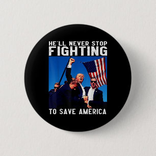 Donald Trump 2024 Hell Never Stop Fighting To Button