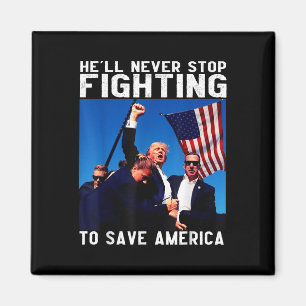 Donald Trump 2024 Hell Never Stop Fighting To Magnet
