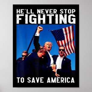Donald Trump 2024 Hell Never Stop Fighting To Poster