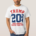 Donald Trump 2024 Make America Greater Than Ever T-Shirt