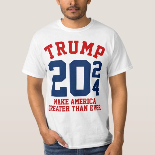 Donald Trump 2024 Make America Greater Than Ever T_Shirt