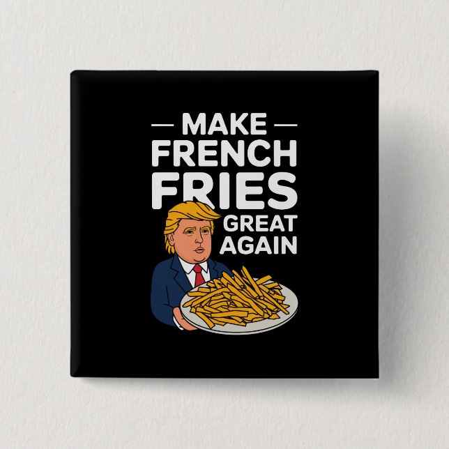 Donald Trump 2024 Make French Fry Great Again Button (Front)