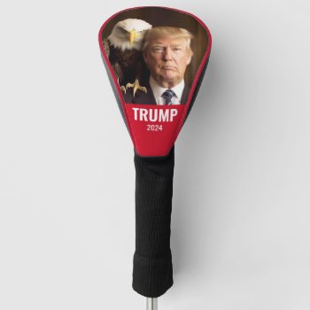 Donald Trump 2024 Photo - Bald Eagle On Shoulder Golf Head Cover by theNextElection at Zazzle
